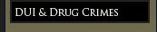 DUI & Drug Crimes