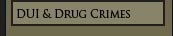 DUI & Drug Crimes